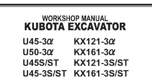 Kubota U45-3α, KX121-3α, U50-3α, KX161-3α, U45S, U45ST, KX121-3S, KX121-3ST, U45-3S, U45-3ST, KX161-3S, and KX161-3ST Workshop Manual — 97899-61530 image